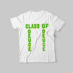 Green letters with Yellow outline, Class of  Deuce Deuce Shirt