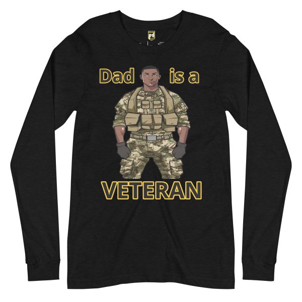 DAD IS A VETERAN TOO FOWER Unisex Long Sleeve Tee