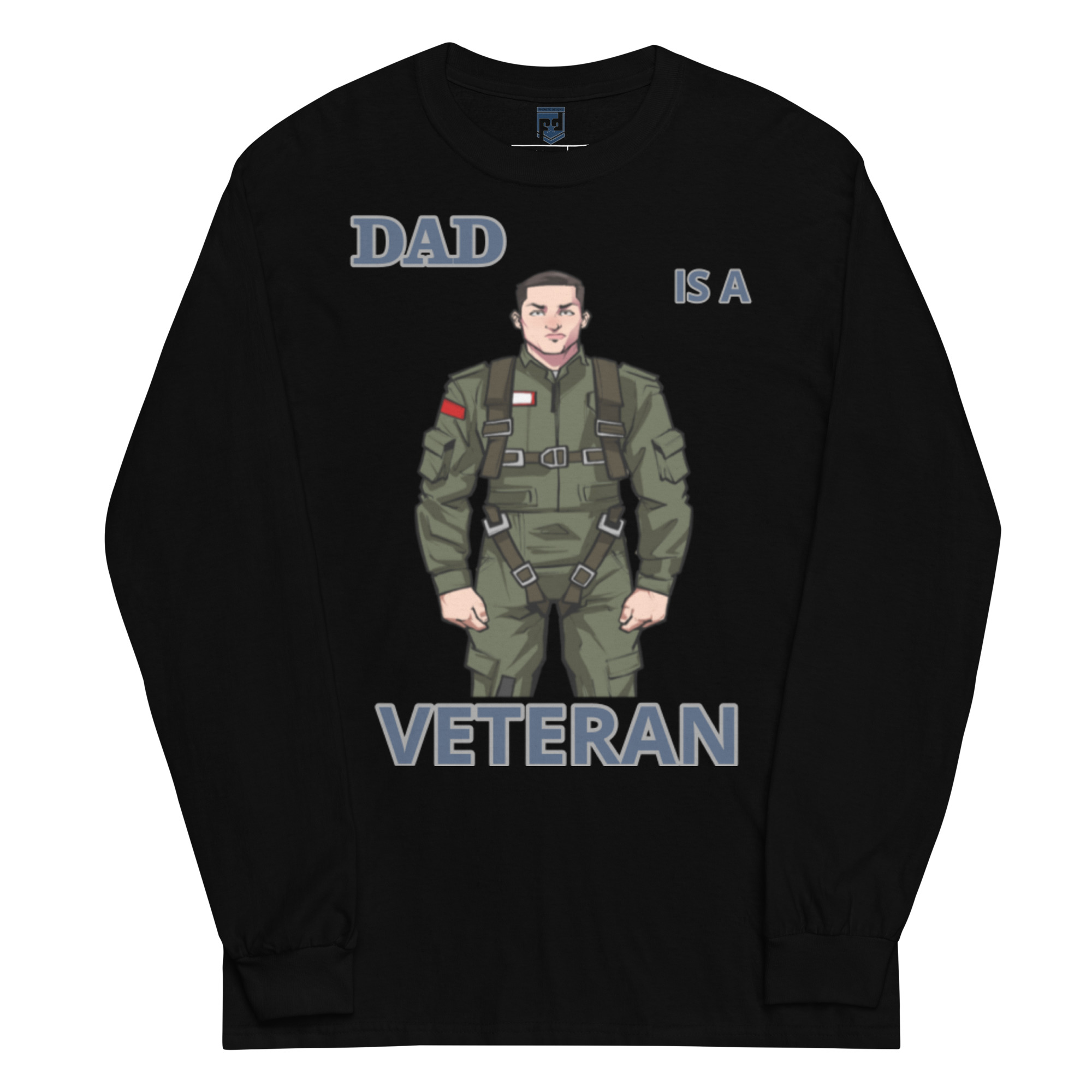 DAD IS A VETERAN TOO FOWER Long Sleeve Shirt