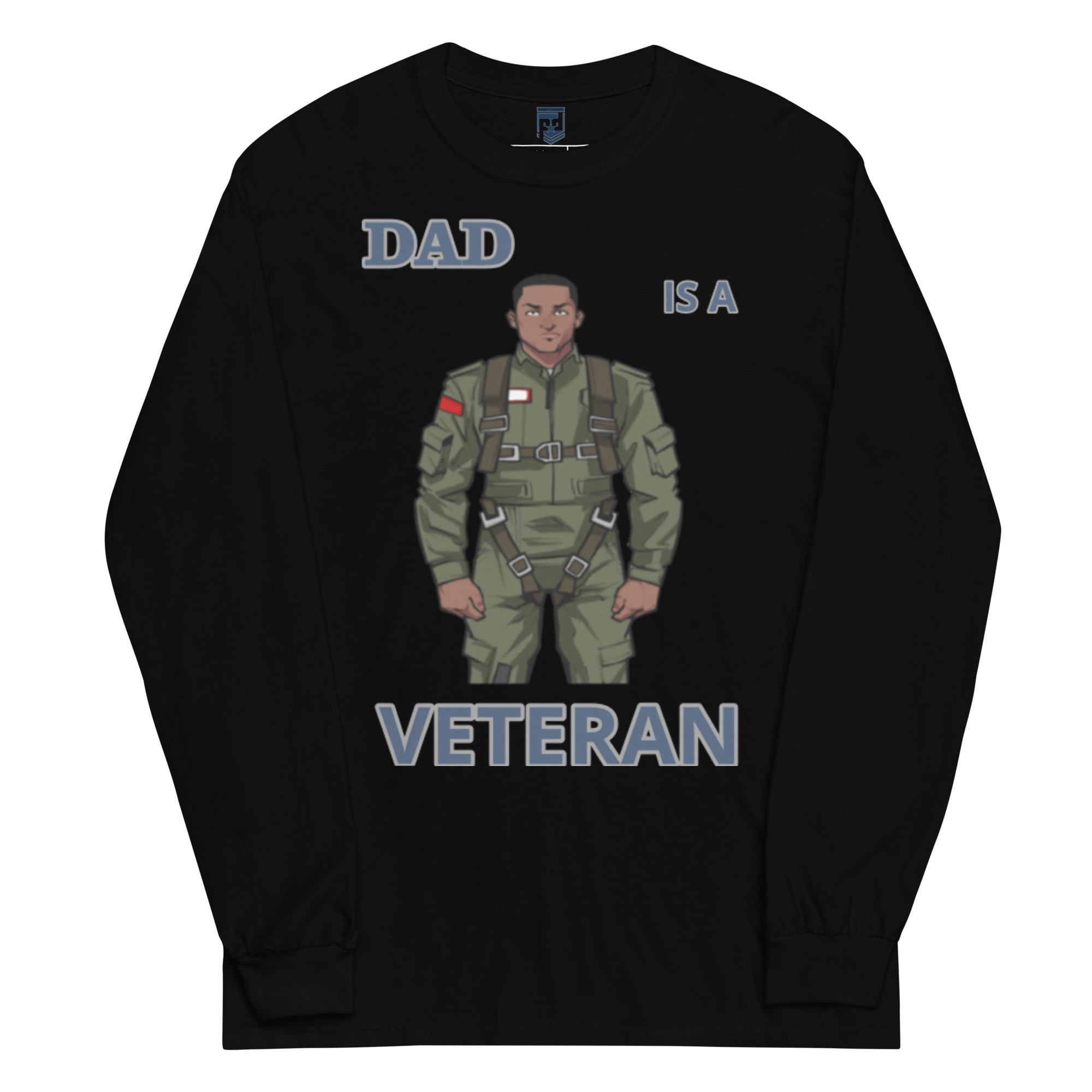 DAD IS A VETERAN TOO FOWER Long Sleeve Shirt