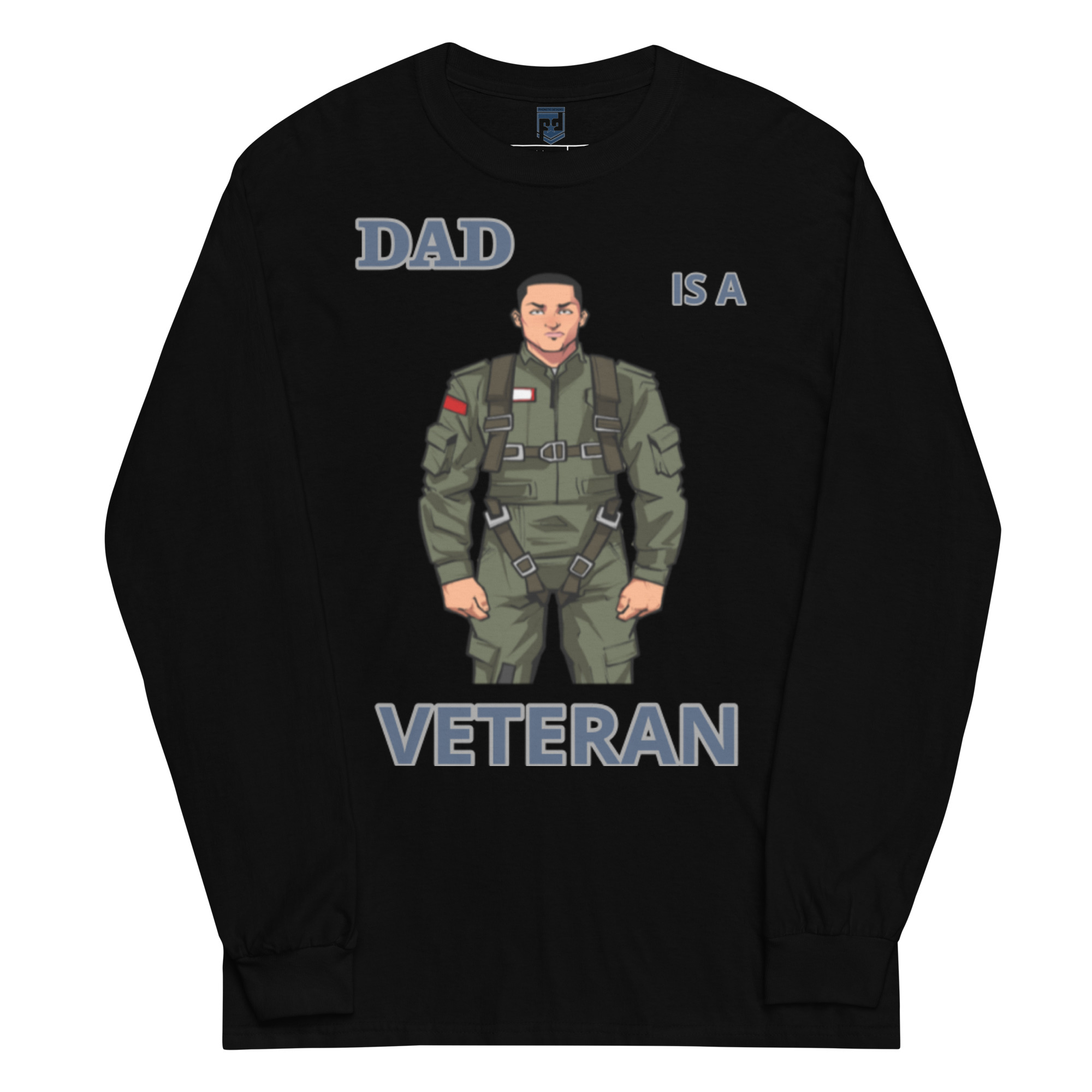 DAD IS A VETERAN TOO FOWER Long Sleeve Shirt